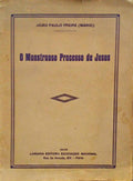 O MONSTRUOSO PROCESSO DE JESUS.
