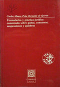 FORMULARIOS Y PRÃCTICA JURÃDICA COMENTADA SOBRE QUITAS, CONCURSOS, SUSPENSIONES Y QUIEBRAS.