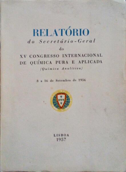 RELATÃ“RIO DO SECRETÃRIO-GERAL DO XV CONGRESSO INTERNACIONAL DE QUÃMICA PURA E APLICADA.