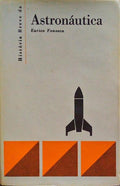 HISTÃ“RIA BREVE DA ASTRONÃUTICA.