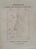 EXPOSIÃ‡ÃƒO. ELEIÃ‡Ã•ES PARA ASSEMBLEIAS CONSTITUINTES 1820-1836-1911.