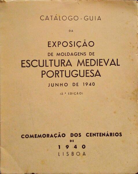 EXPOSIÃ‡ÃƒO DE MOLDAGENS DE ESCULTURA MEDIEVAL PORTUGUESA [2Âª EDIÃ‡ÃƒO].