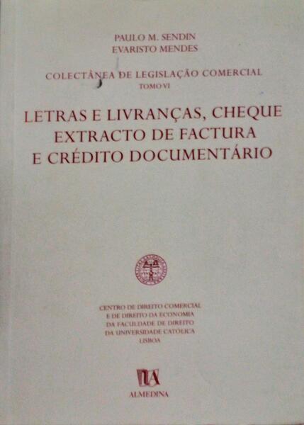 COLECTÂNEA DE LEGISLAÇÃO COMERCIAL. TOMO VI - LETRAS E LIVRANÇAS, CHEQUE, EXTRACTO DE FACTURA E CRÉDITO DOCUMENTÃ?RIO.