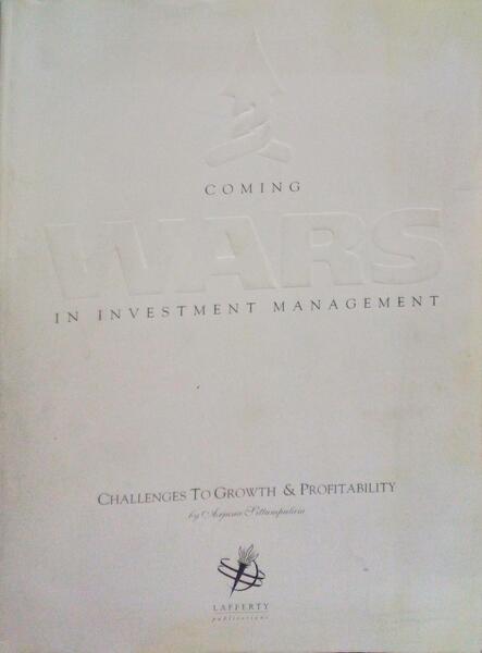 COMING WARS IN INVESTIMENT MANAGEMENT.