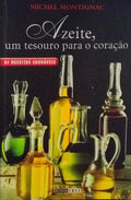 AZEITE, UM TESOURO PARA O CORAÃ‡ÃƒO.