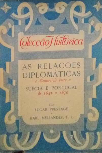 AS RELAÃ‡Ã•ES DIPLOMÃTICAS E COMERCIAIS ENTRE A SUÃ‰CIA E PORTUGAL DE 1641 A 1670.