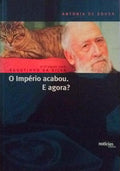 O IMPÃ‰RIO ACABOU. E AGORA? [1.Âª EDIÃ‡ÃƒO]
