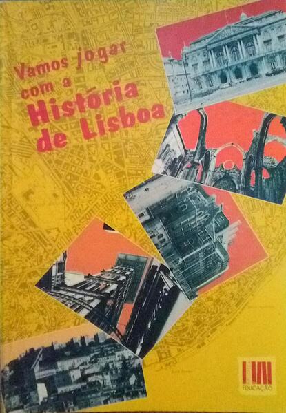 VAMOS JOGAR COM A HISTÃ“RIA DE LISBOA.