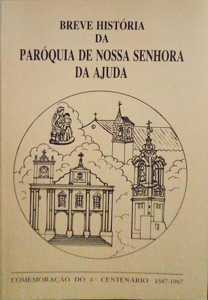 BREVE HISTÃ“RIA DA PARÃ“QUIA DE NOSSA SENHORA DA AJUDA.
