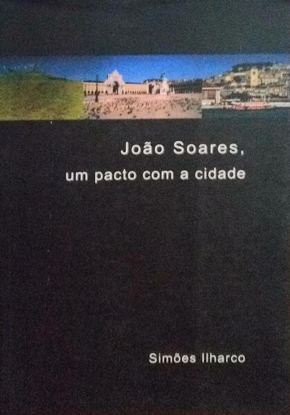 JOÃƒO SOARES, UM PACTO COM A CIDADE.
