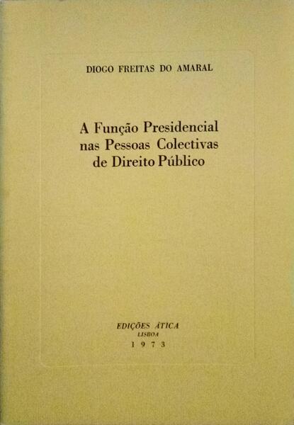 A FUNÃ‡ÃƒO PRESIDENCIAL NAS PESSOAS COLECTIVAS DE DIREITO PÃšBLICO.