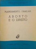 PLANEAMENTO FAMILIAR. O ABORTO E O DIREITO.
