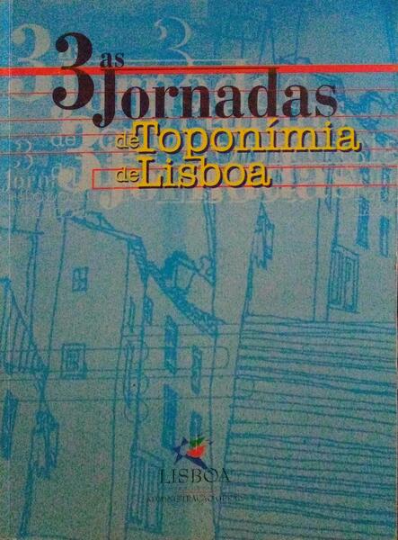 TERCEIRAS JORNADAS DE TOPONÃMIA DE LISBOA.