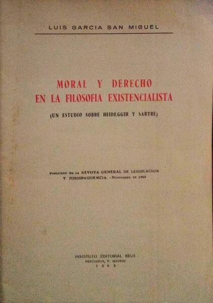 MORAL Y DERECHO EN LA FILOSOFIA EXISTENCIALISTA.