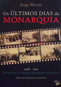 OS ÃšLTIMOS DIAS DA MONARQUIA.
