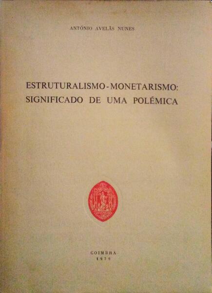 ESTRUTURALISMO-MONETARISMO: SIGNIFICADO DE UMA POLÃ‰MICA.