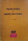 PARECERES DA COMISSÃƒO CONSTITUCIONAL. [3 VOLUMES]