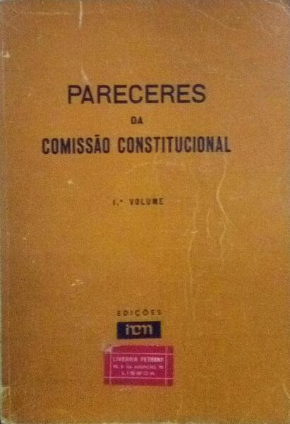 PARECERES DA COMISSÃƒO CONSTITUCIONAL. [3 VOLUMES]