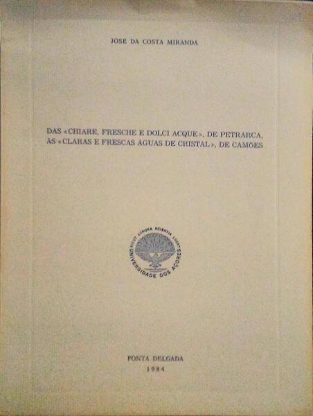 DAS Â«CHIARE, FRESCHE E DOLCI ACQUEÂ», DE PETRARCA. Ã€S Â«CLARAS E FRESCAS ÃGUAS DE CRISTALÂ», DE CAMÃ•ES.