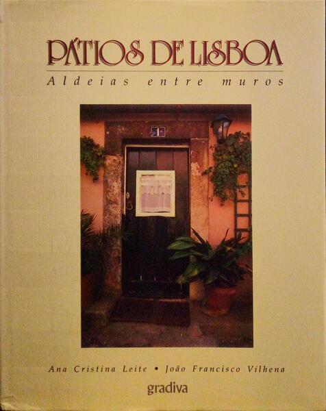 PÃTIOS DE LISBOA. ALDEIAS ENTRE MUROS.