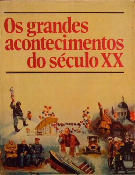GRANDES (OS) ACONTECIMENTOS DO SÃ‰CULO XX.