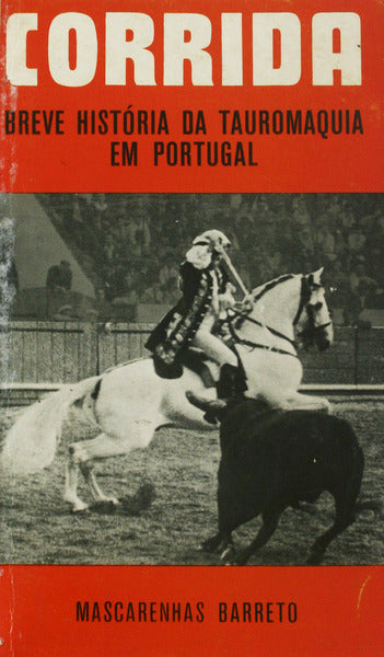 CORRIDA - BREVE HISTÃ“RIA DA TAUROMAQUIA EM PORTUGAL.
