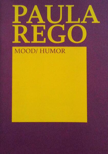 PAULA REGO. MOOD/HUMOR.