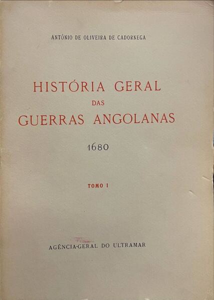 HISTÃ“RIA GERAL DAS GUERRAS ANGOLANAS 1680. [3 VOLUMES]