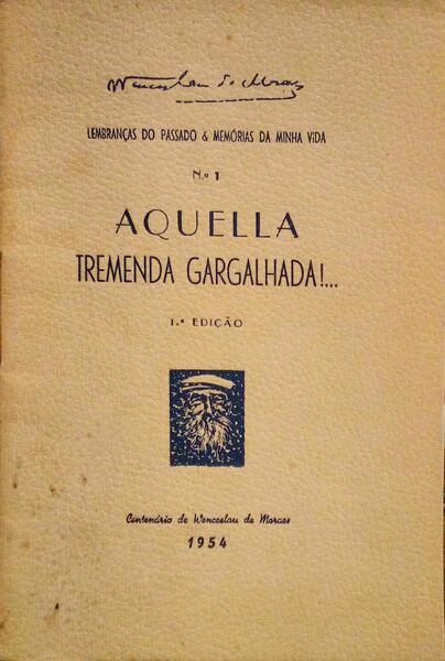 AQUELLA TREMENDA GARGALHADA!... LEMBRANÃ‡AS DO PASSADO & MEMÃ“RIAS DA MINHA VIDA NÂº 1.