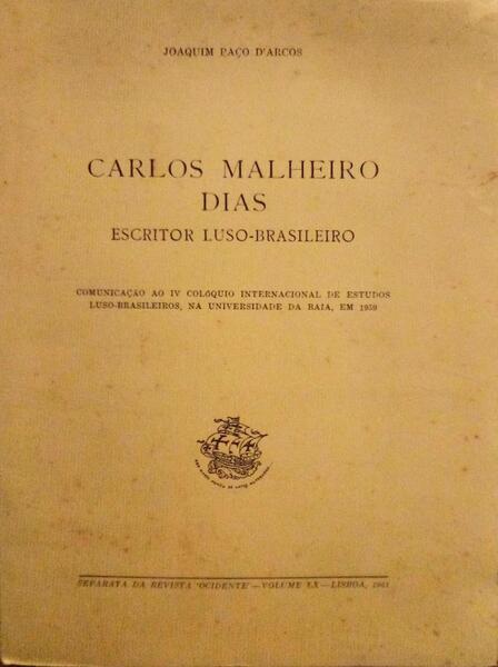 CARLOS MALHEIRO DIAS ESCRITOR LUSO-BRASILEIRO.