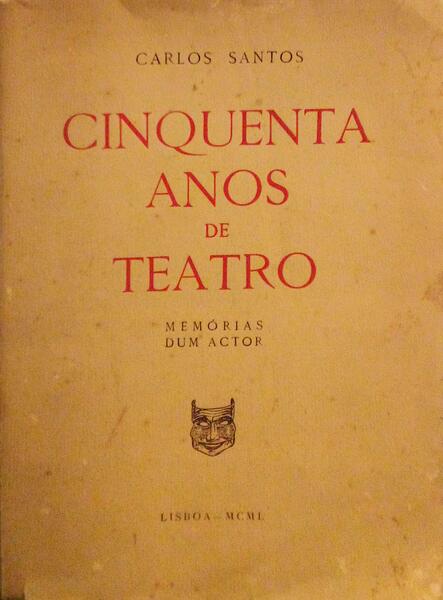 CINQUENTA ANOS DE TEATRO MEMÃ“RIAS DUM ACTOR.