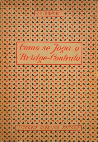 COMO SE JOGA O BRIDGE CONTRATO, O LEILÃƒO, O CARTEAR E AS LEIS.