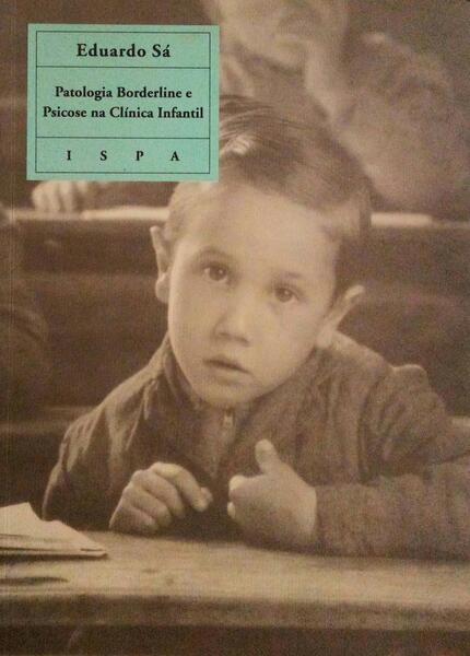 PATOLOGIA BORDERLINE E PSICOSE NA CLÃNICA INFANTIL. [1.Âª EDIÃ‡ÃƒO]