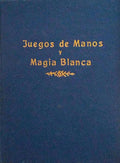 JUEGOS DE MANOS Y MAGIA BLANCA.