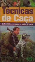 TÃ‰CNICAS DE CAÃ‡A, OS TERRITÃ“RIOS, AS CAÃ‡AS, OS MODOS DE CAÃ‡AR.