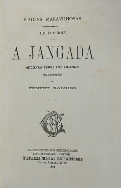 A JANGADA, OITOCENTAS LEGUAS PELO AMAZONAS. [2 VOLUMES].