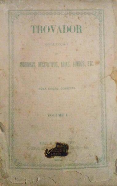 TROVADOR COLLECÃ‡ÃƒO DE MODINHAS, RECITATIVOS, ARIAS, LUNDÃšS, ETC. (5 VOLUMES).