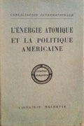 Lâ€™Ã‰NERGIE ATOMIQUE ET LA POLITIQUE AMÃ‰RICAINE.