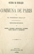HISTORIA DA REVOLUÃ‡ÃƒO DA COMMUNA DE PARIS e PROCESSO DOS MEMBROS DA COMMUNA DE PARIS[VOL. I e II].
