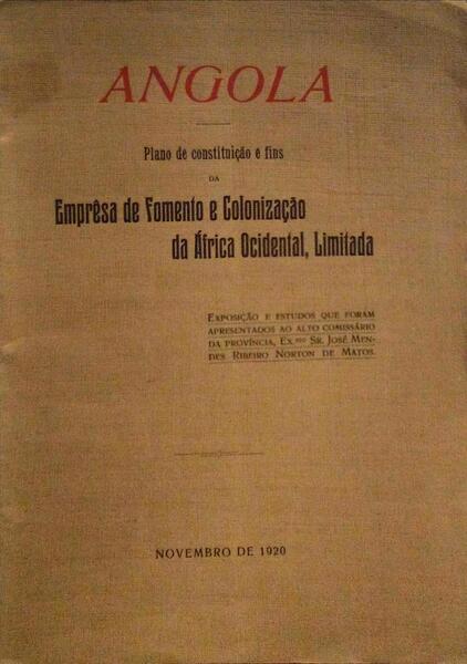 PLANO DE CONSTITUIÃ‡ÃƒO E FINS DA EMPRÃŠSA DE FOMENTO E COLONIZAÃ‡ÃƒO DA ÃFRICA OCIDENTAL LIMITADA, ANGOLA.