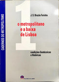 O METROPOLITANO E A BAIXA DE LISBOA.
