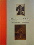 FASCÃNIO (O) DAS FACES DA FLANDRES ATRAVÃ‰S DA ARTE DA SOCIEDADE.