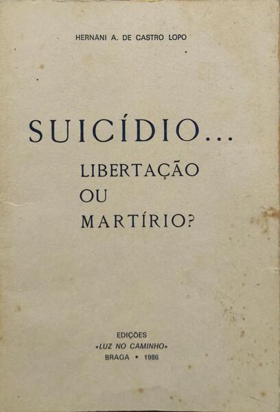 SUICÃDIO... LIBERTAÃ‡ÃƒO OU MARTÃRIO?