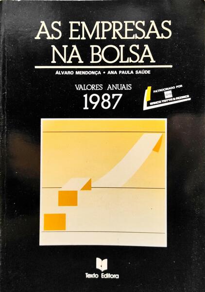 AS EMPRESAS NA BOLSA. VALORES ANUAIS - 1987.