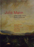 JULIA MANN UMA VIDA ENTRE DUAS CULTURAS.