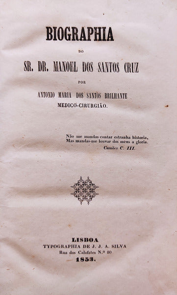 BIOGRAPHIA DO SR. DR. MANOEL DOS SANTOS CRUZ [JUNTO COM AS OBRAS COMPLETAS DO BIOGRAFADO].