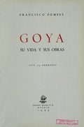 GOYA, SU VIDA Y SUS OBRAS.