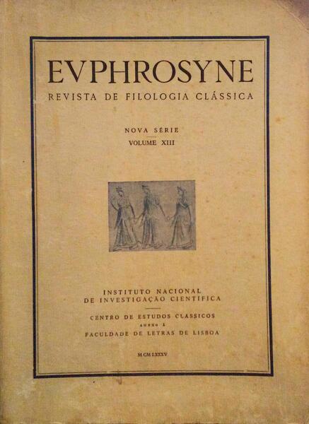 EVPHROSYNE: REVISTA DE FILOLOGIA CLÃSSICA, NOVA SÃ‰RIE, VOLUME XIII.