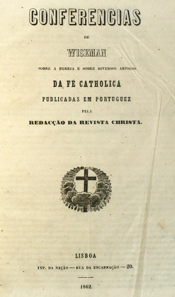 CONFERENCIAS DE WISEMAN SOBRE A EGREJA E SOBRE DIVERSOS ARTIGOS DA FÃ‰ CATHOLICA.