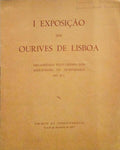 PRIMEIRA EXPOSIÃ‡ÃƒO DOS OURIVES DE LISBOA.